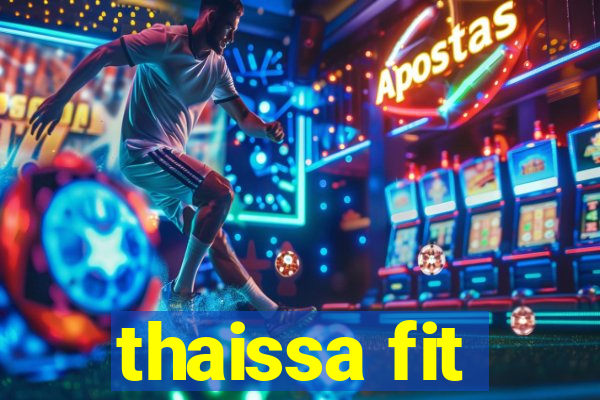 thaissa fit